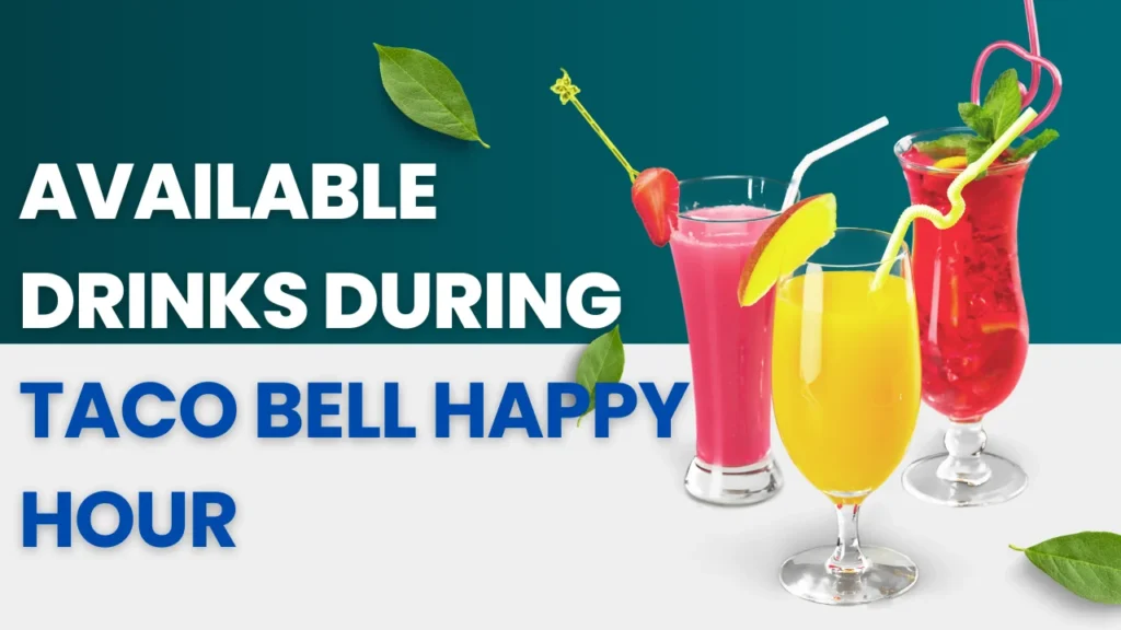 Available Drinks During Taco Bell Happy Hour