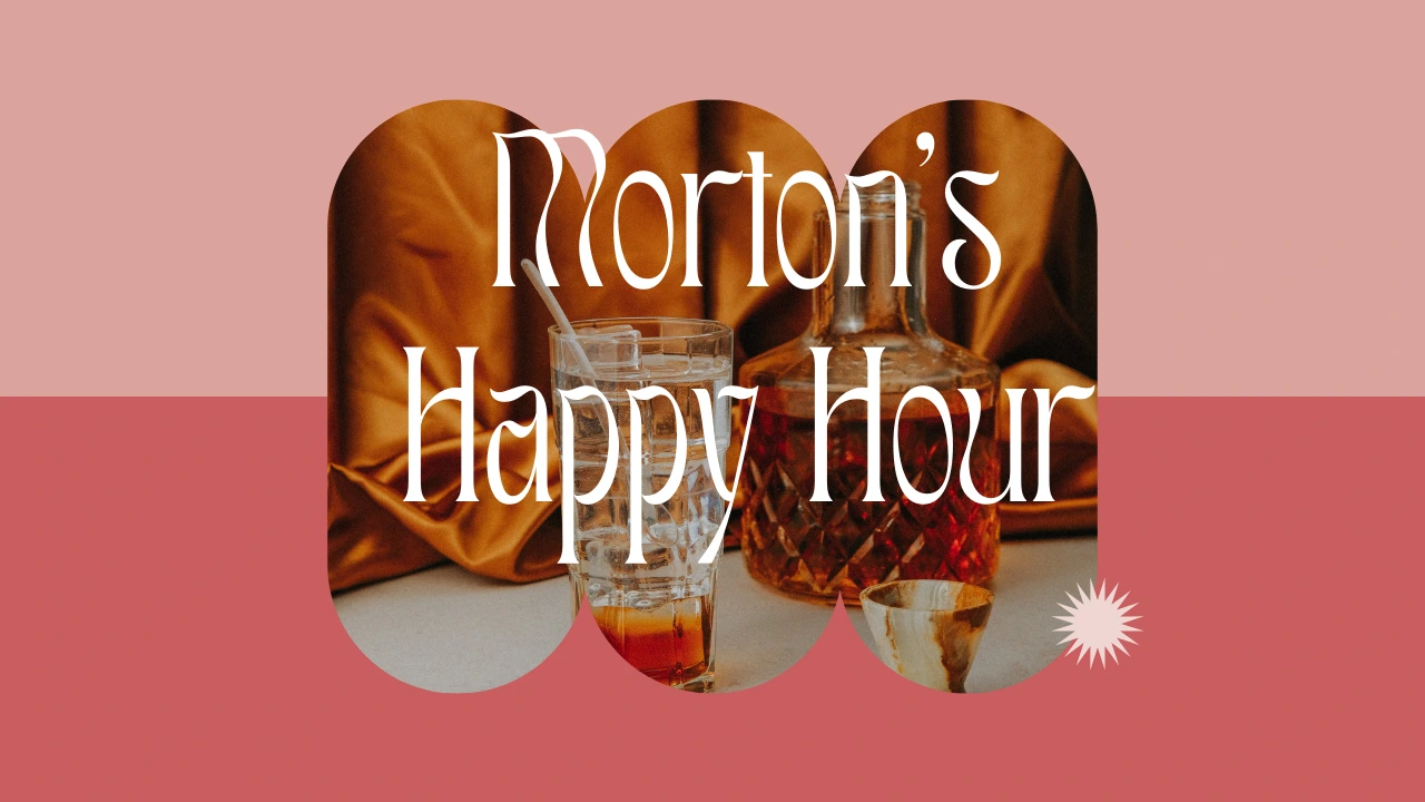 Morton’s Happy Hour