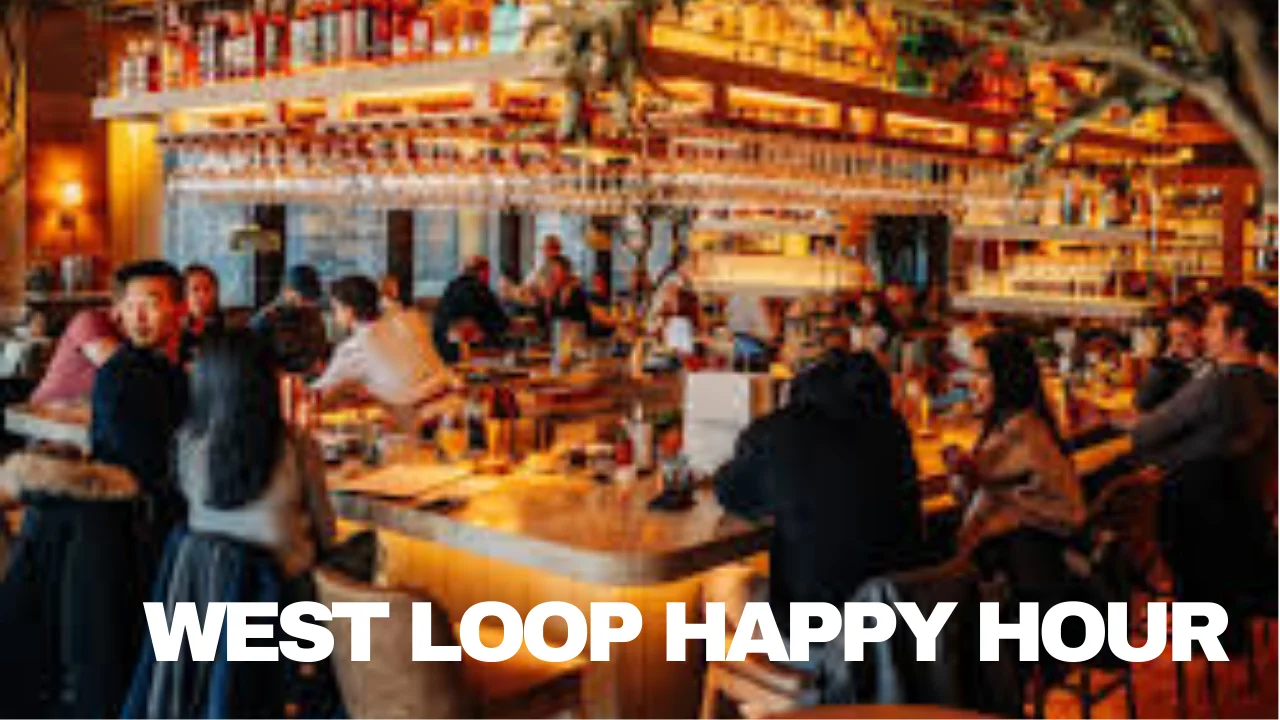 West Loop Happy Hour