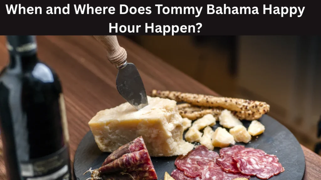 When and Where Does Tommy Bahama Happy Hour Happen?