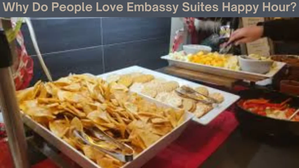 Why Do People Love Embassy Suites Happy Hour?