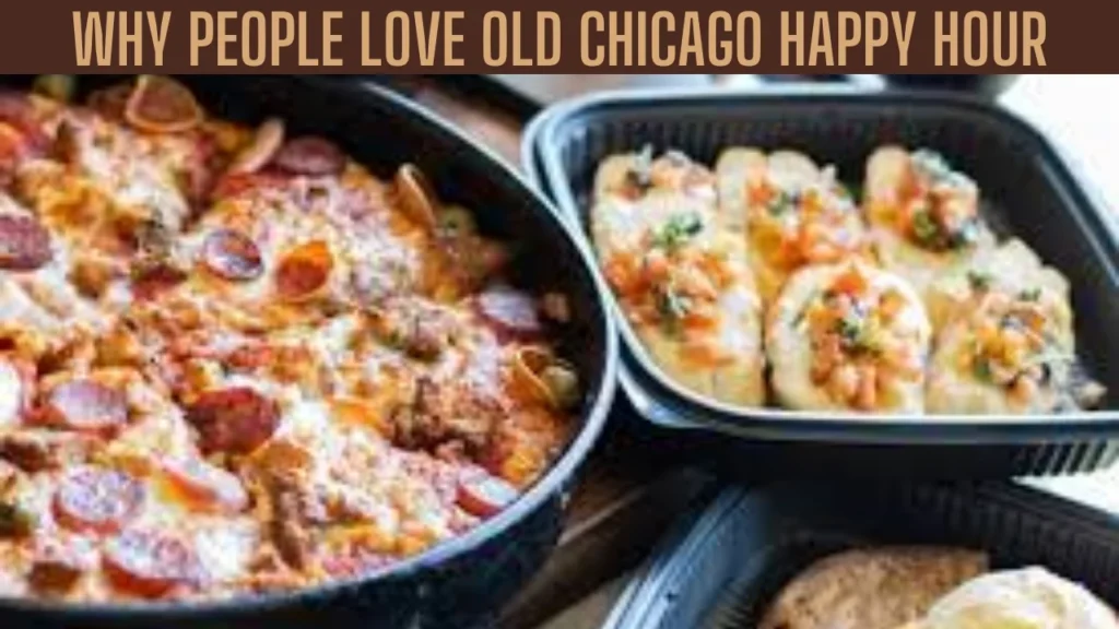 Why People Love Old Chicago Happy Hour