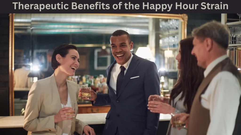 Therapeutic Benefits of the Happy Hour Strain