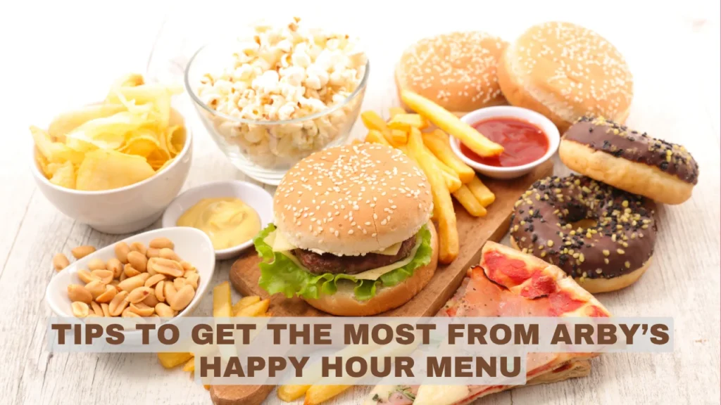 Tips to Get the Most from Arby’s Happy Hour Menu