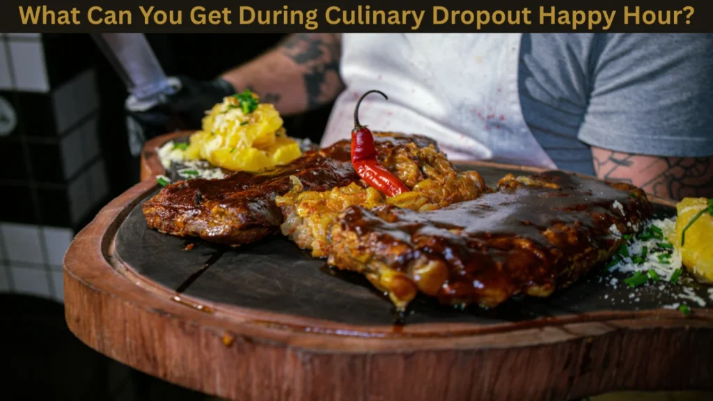 What Can You Get During Culinary Dropout Happy Hour?