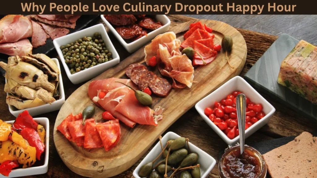 Why People Love Culinary Dropout Happy Hour