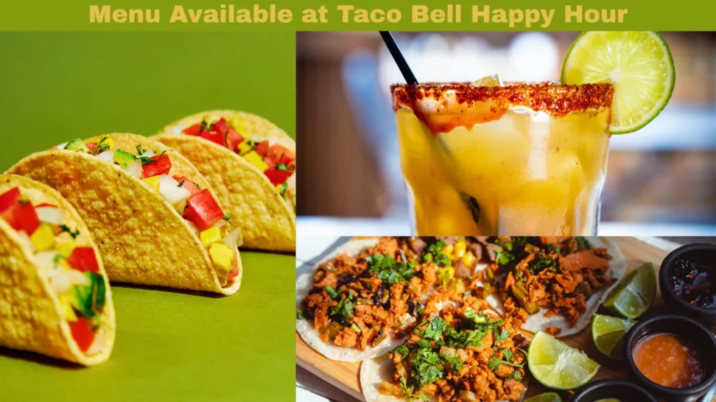 Taco Bell Happier Hour 2025: Is It Still $1? and Menu Available at Taco Bell Happy Hour