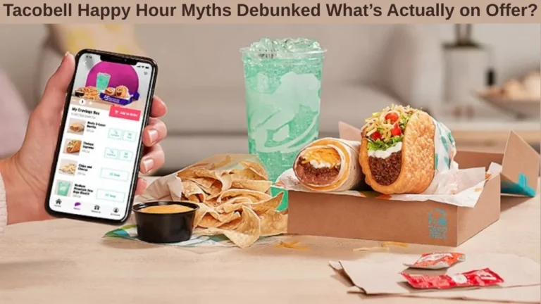 Tacobell Happy Hour Myths Debunked What’s Actually on Offer?