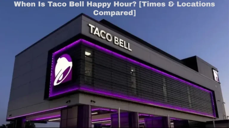When Is Taco Bell Happy Hour? [Times & Locations Compared]