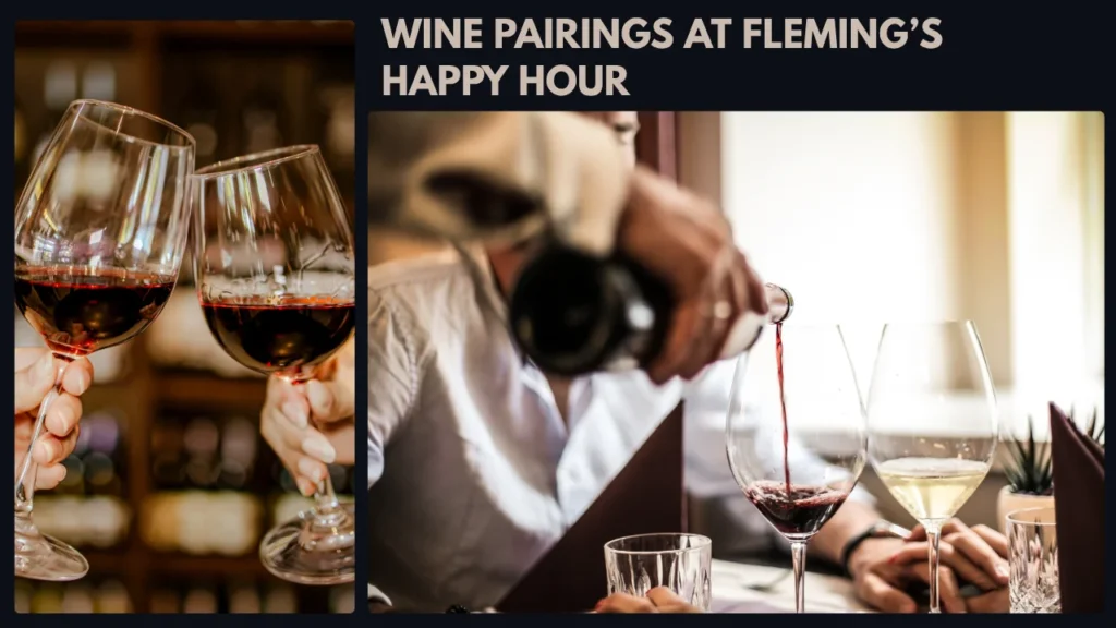 Wine Pairings at Fleming’s Happy Hour