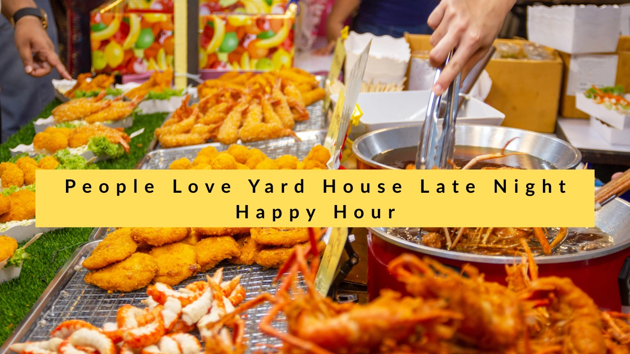 People Love Yard House Late Night Happy Hour